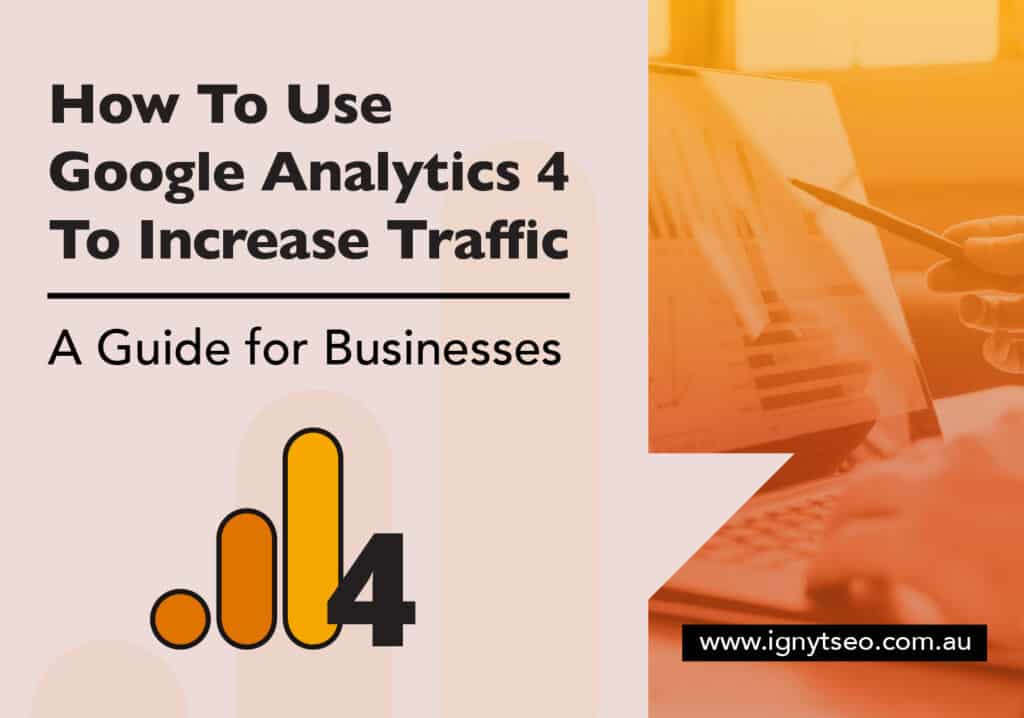 How To Use Google Analytics 4 To Increase Traffic