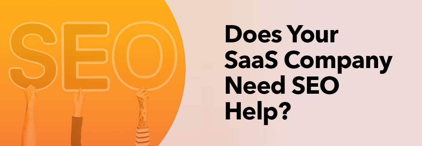 Does Your Saas Company Need SEO Help