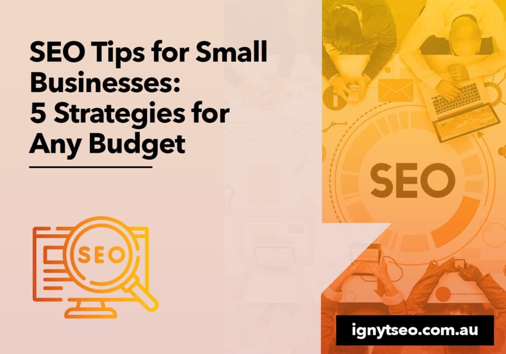 SEO Tips for Small Business - 5 Strategies for Any Budget