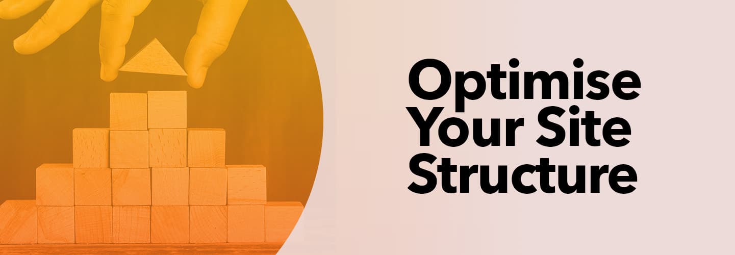 Optimise Your Site Structure
