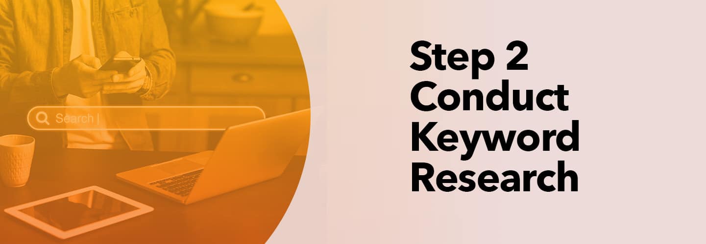 Step 2 - Conduct Keyword Research