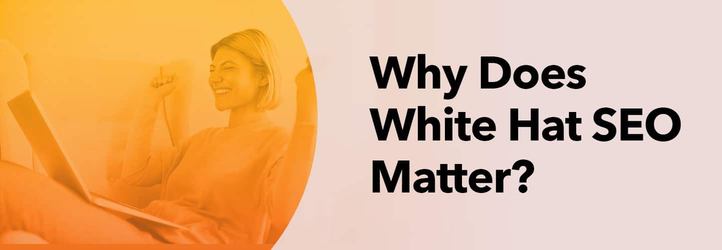 Why Does White Hat SEO Matter